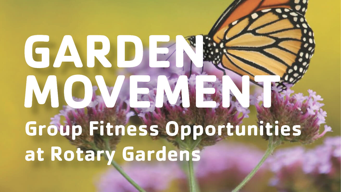 Garden Movement group fitness opportunities at Rotary Gardens